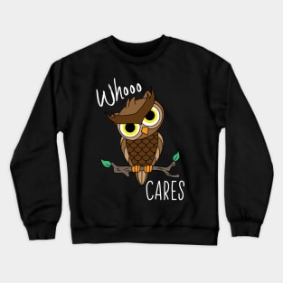 Whoo Cares Brown Owl Crewneck Sweatshirt